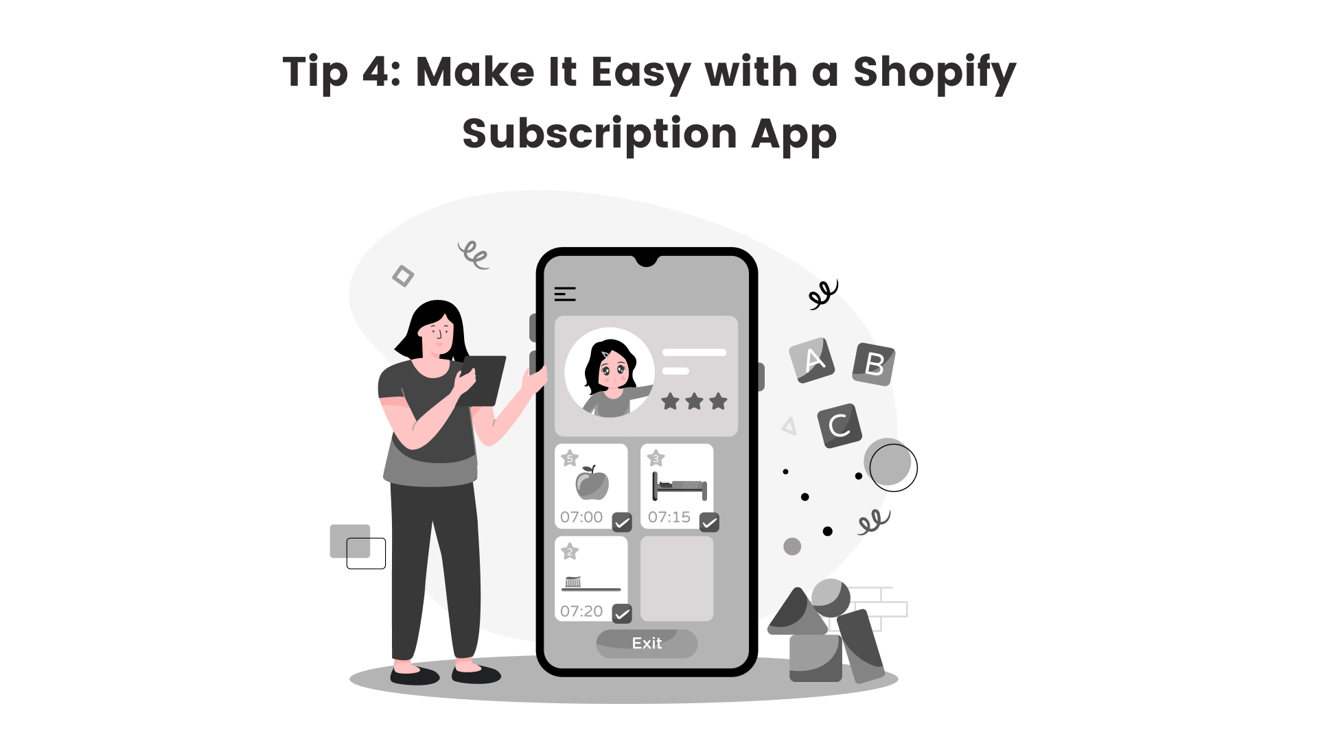 Tip 4: Make It Easy with a Subscription App
