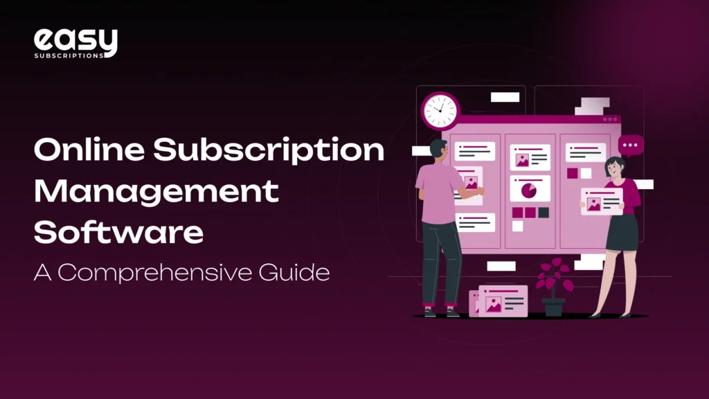 Online Subscription Management Software A Comprehensive Guide