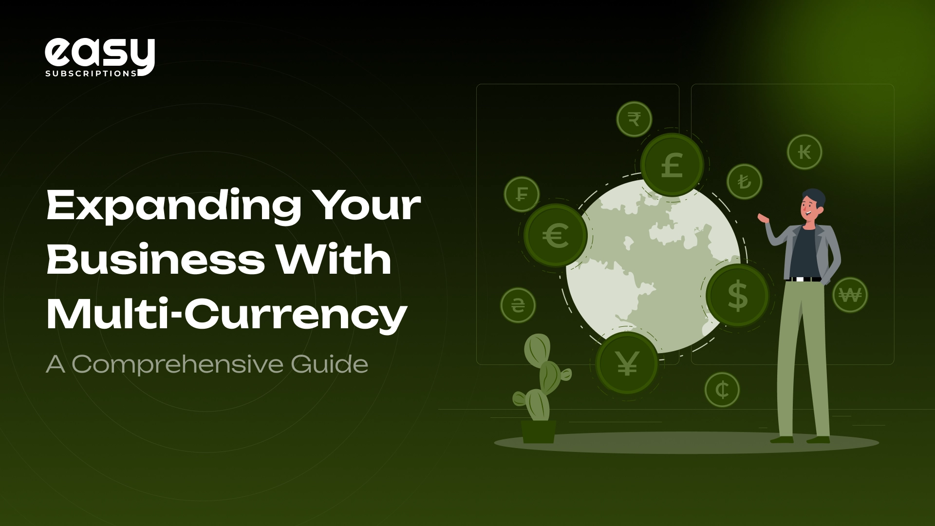 Expanding Your Business with Multi-Currency