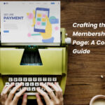 Crafting the Perfect Membership Landing Page: A Comprehensive Guide