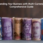 Expanding Your Business with Multi-Currency: A Comprehensive Guide