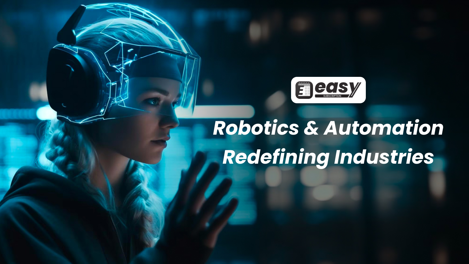 Robotics and Automation_ Redefining Industries