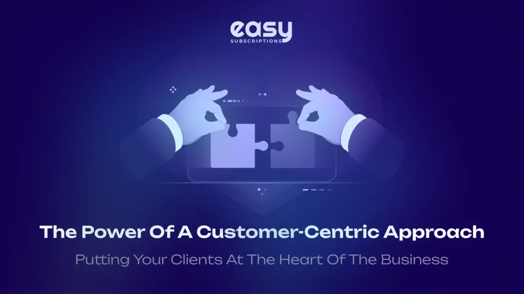 The Power of a Customer Centric Approach