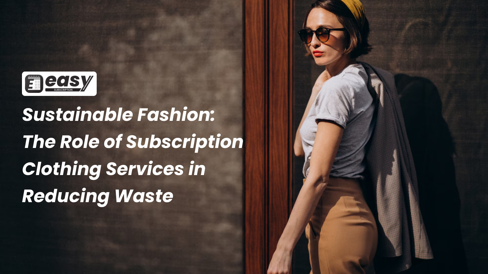 Sustainable Fashion: The Role of Subscription Clothing Services in Reducing Waste