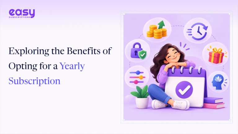 Exploring the Benefits of Opting for a Yearly Subscription