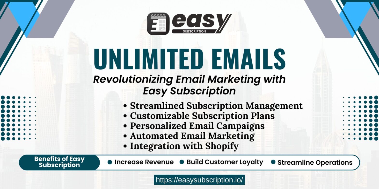 Unlimited Emails: Revolutionizing Email Marketing with Easy Subscription