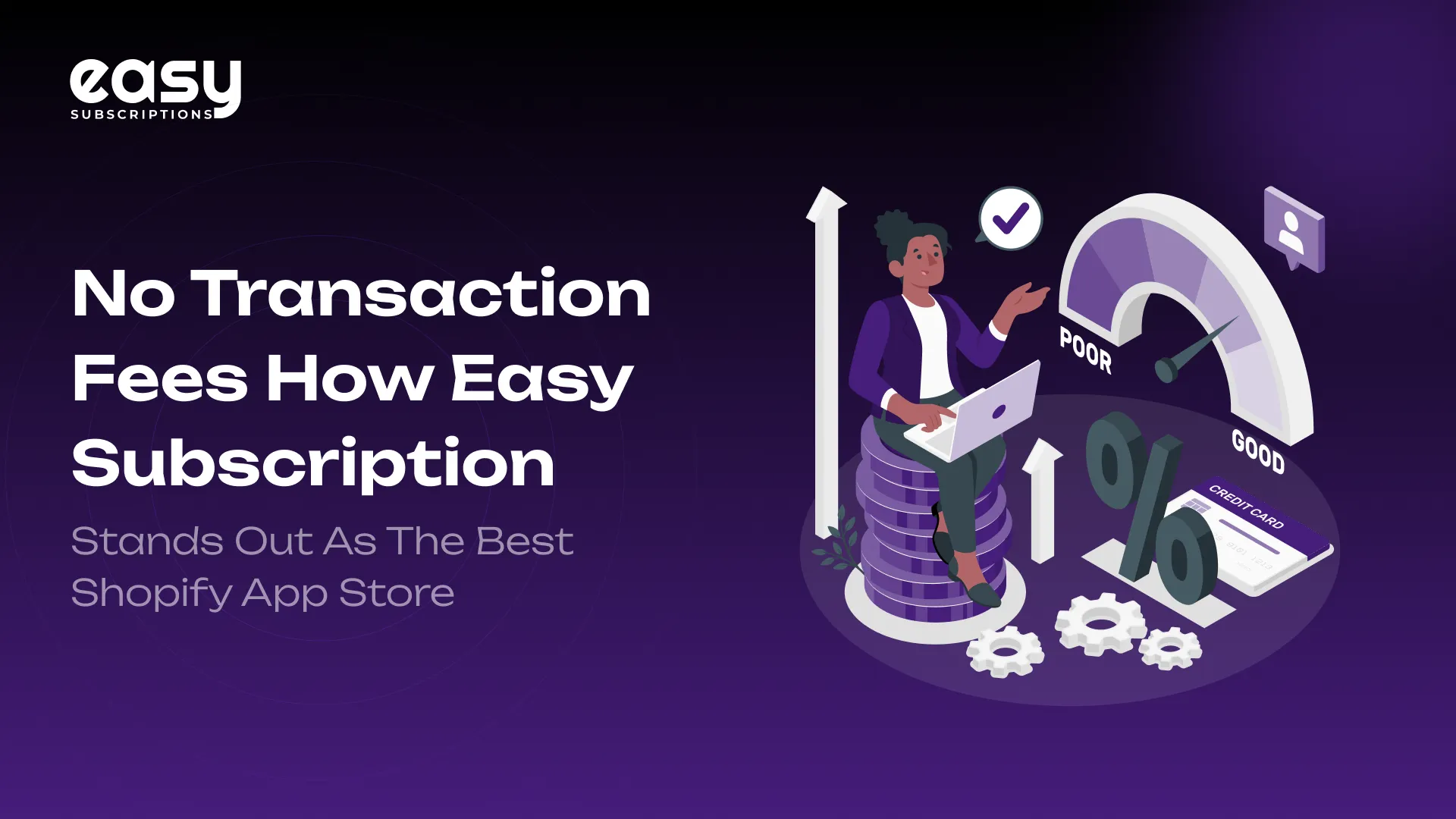No Transaction Fees: How Easy Subscription Stands Out as the Best Shopify App Store