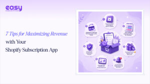 7 Tips for Maximizing Revenue with Your Shopify Subscription App