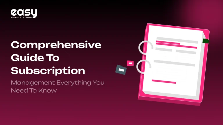 Comprehensive Guide to Subscription Management: Everything You Need to Know