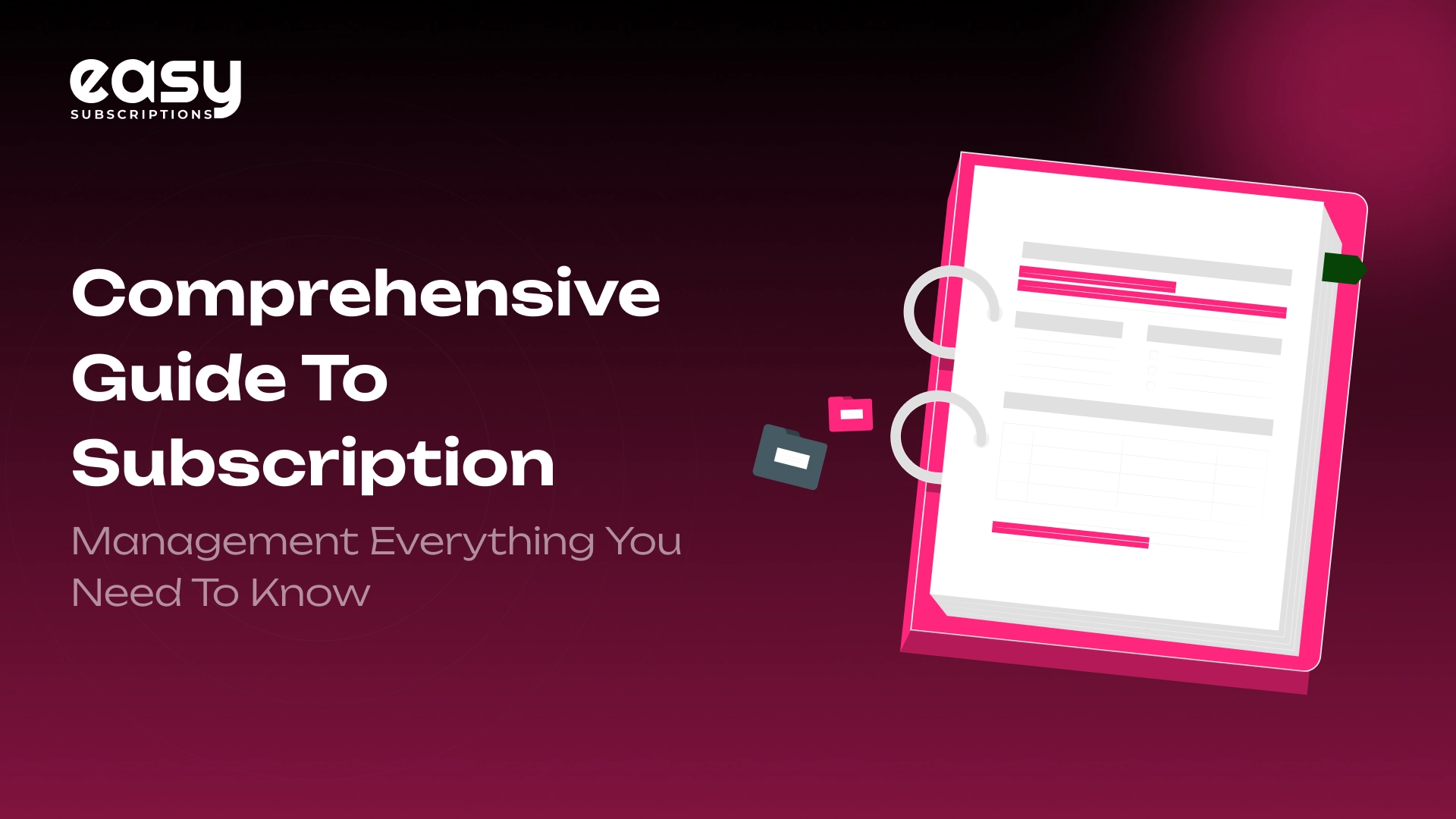 Comprehensive Guide to Subscription Management: Everything You Need to Know