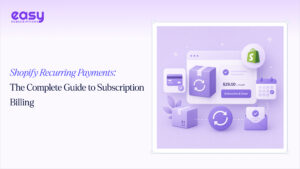 Shopify Recurring Payments: The Complete Guide to Subscription Billing