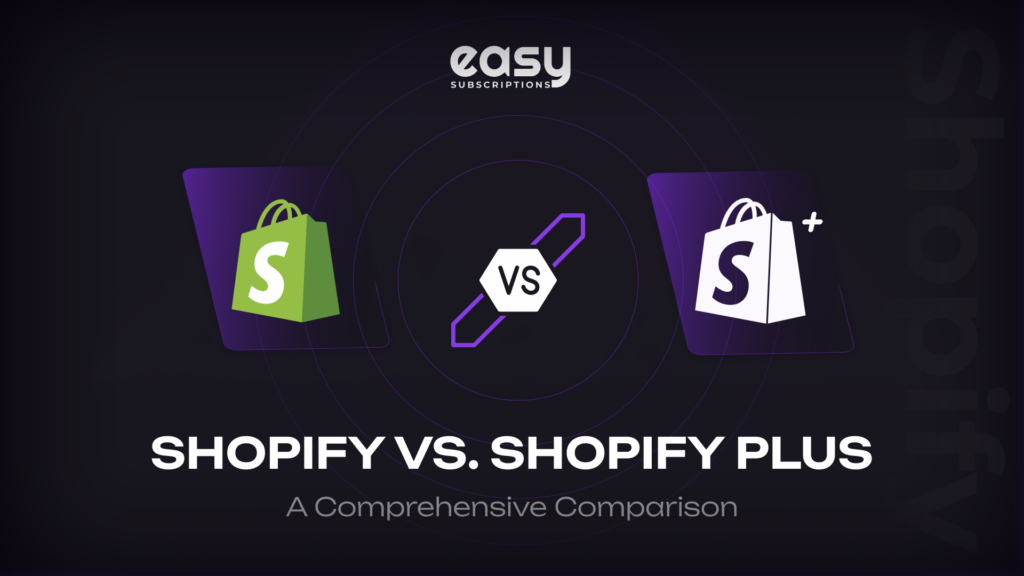 Shopify vs. Shopify Plus: A Comprehensive Comparison