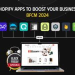 Top Shopify Apps to Boost Your Business for BFCM 2024