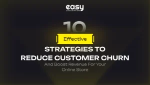 10 Effective Strategies to Reduce Customer Churn and Boost Revenue for Your Online Store