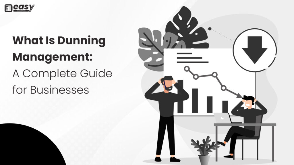 What Is Dunning Management: A Complete Guide for Businesses