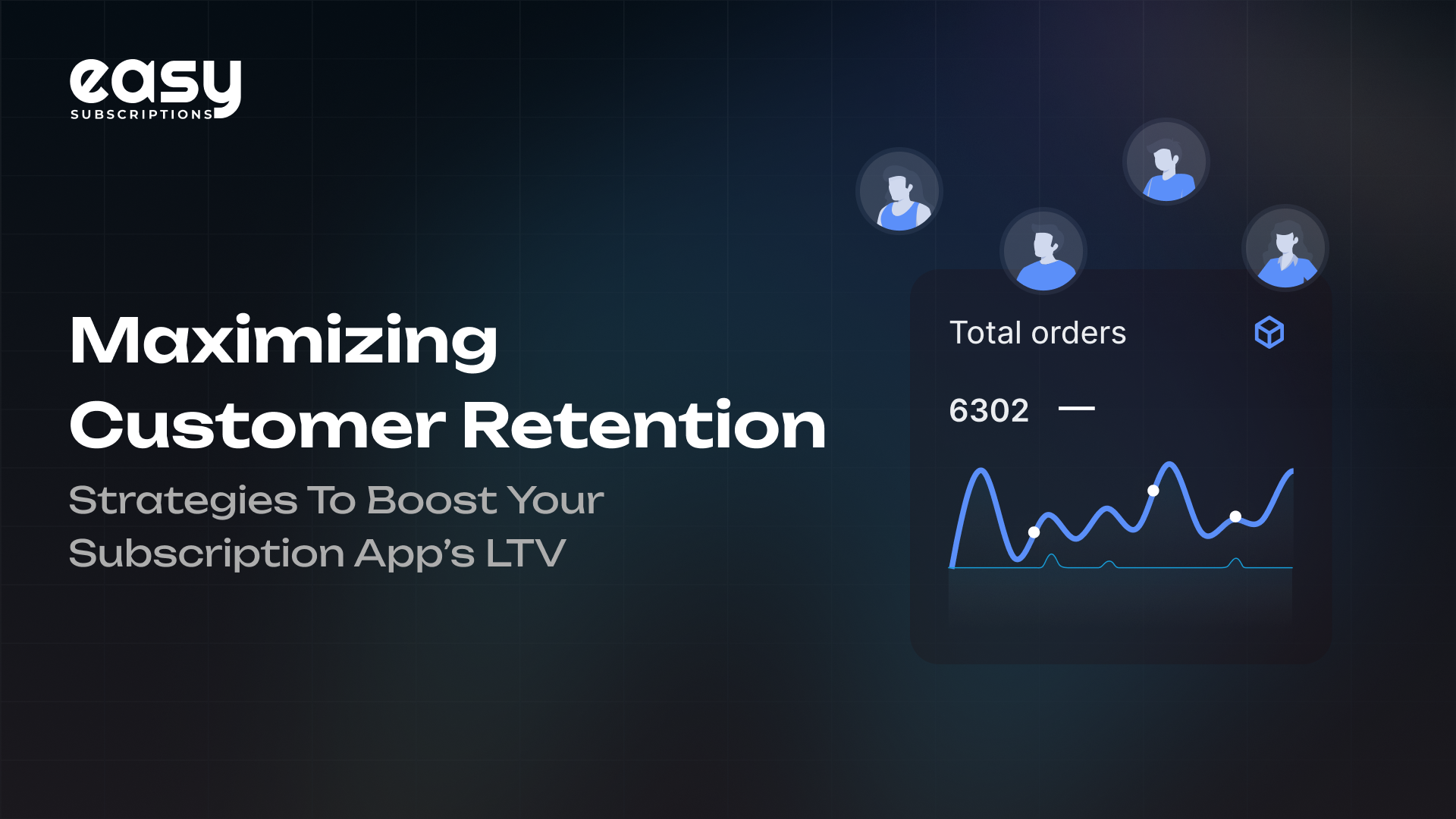 Maximizing Customer Retention: Strategies to Boost Your Subscription App’s LTV