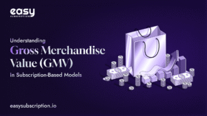 Understanding Gross Merchandise Value (GMV) in Subscription-Based Models