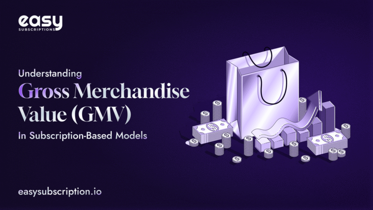 Understanding Gross Merchandise Value (GMV) in Subscription-Based Models