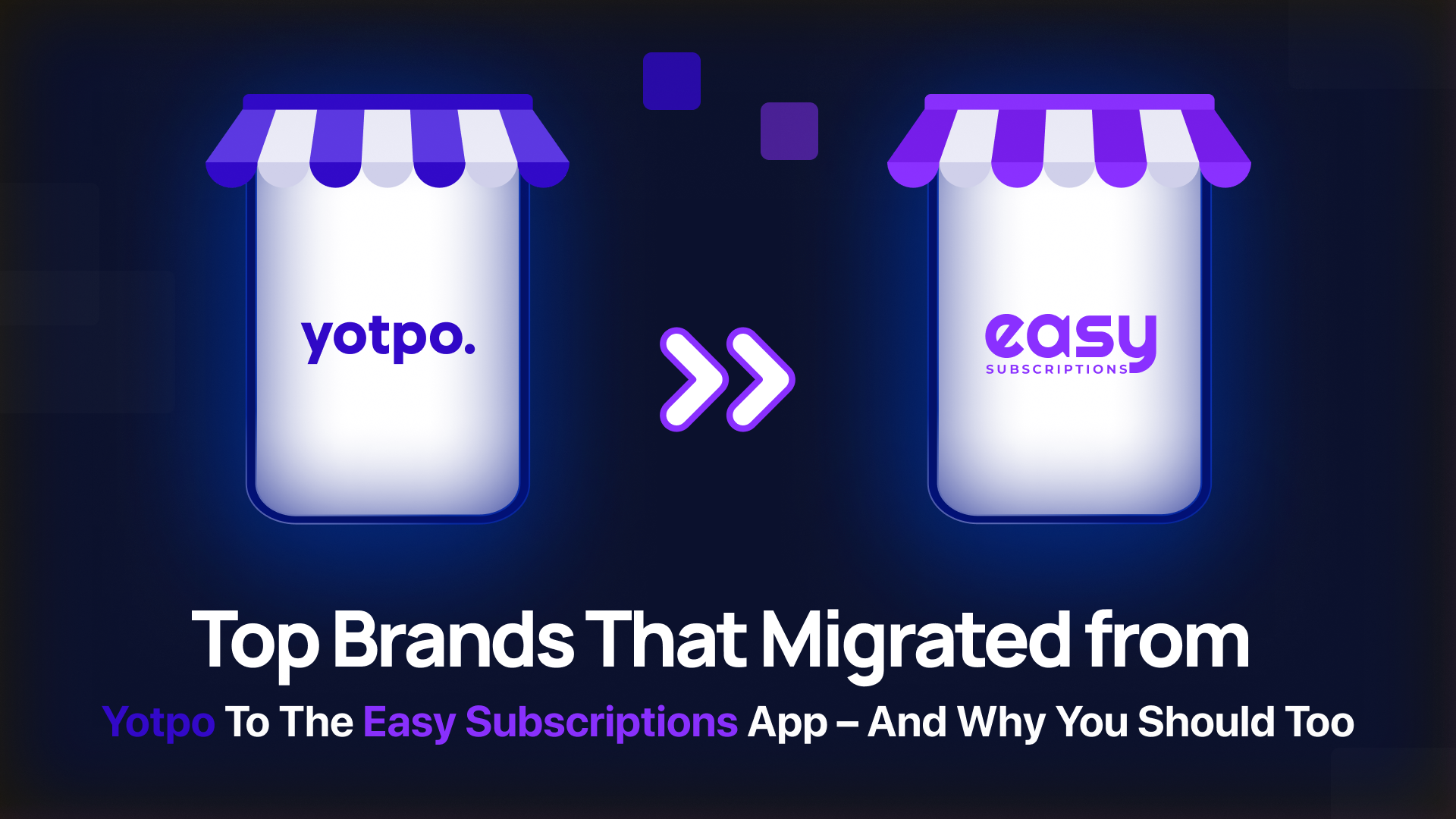 Top Brands That Migrated from Yotpo to the Easy Subscriptions App – and Why You Should Too