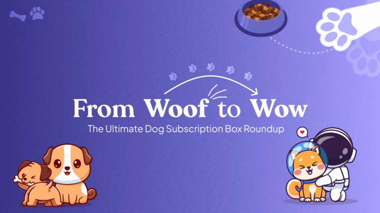 From Woof to Wow: The Ultimate Dog Subscription Box Roundup