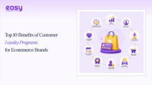 Top 10 Benefits of Customer Loyalty Programs for Ecommerce Brands