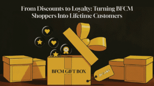 From Discounts to Loyalty: Turning BFCM Shoppers Into Lifetime Customers