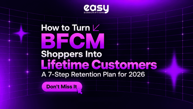 How to Turn BFCM Shoppers Into Lifetime Customers: A 7-Step Retention Plan for 2026