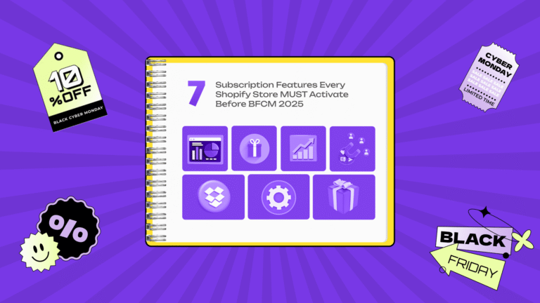 The 7 Subscription Features Every Shopify Store Must Activate Before BFCM 2025