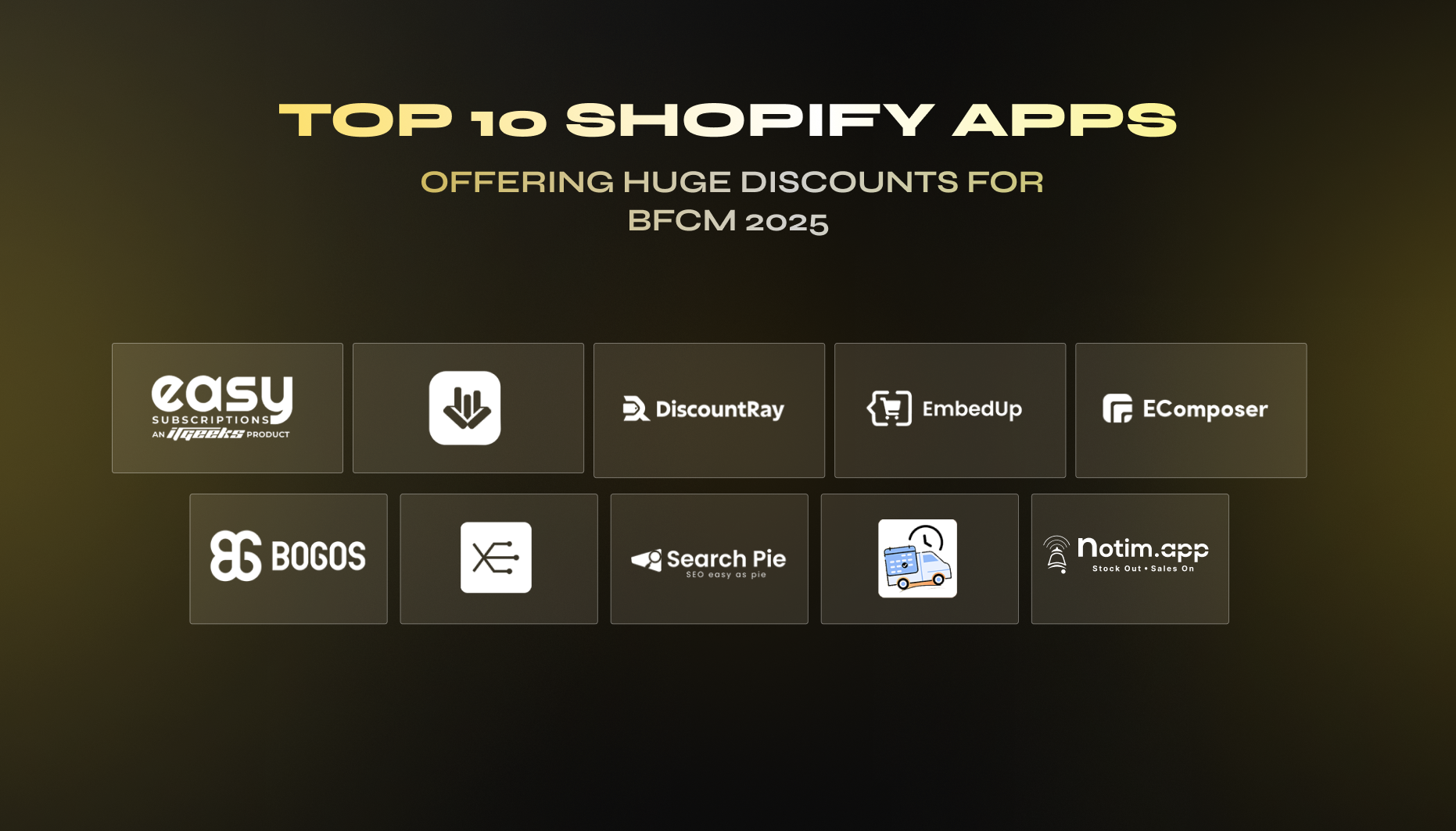 Top 10 Shopify Apps Offering Huge Discounts for BFCM 2025 (AOV, SEO, Loyalty & More)