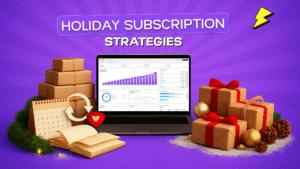 Holiday Subscription Strategies for Shopify Stores | Christmas Edition