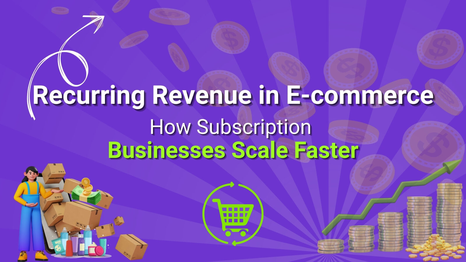 Recurring Revenue in E-commerce: How Subscription Businesses Scale Faster