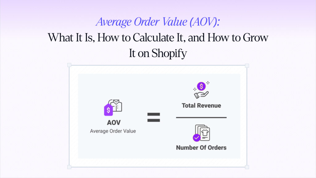 Average Order Value (AOV): What It Is, How to Calculate It, and How to Grow It on Shopify