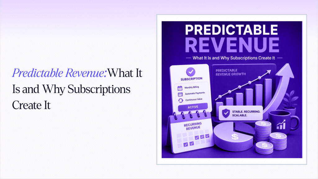 Predictable Revenue: What It Is and Why Subscriptions Create It