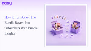 How to Turn One-Time Bundle Buyers Into Subscribers With Bundle Insights