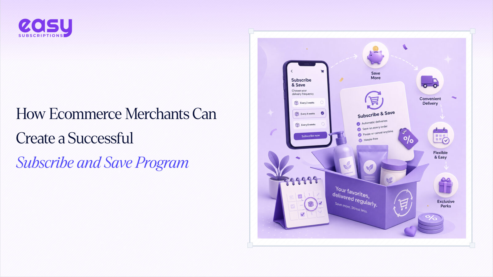 How Ecommerce Merchants Can Create a Successful Subscribe and Save Program