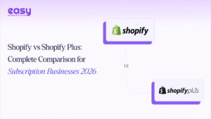 Shopify vs Shopify Plus: Complete Comparison for Subscription Businesses 2026