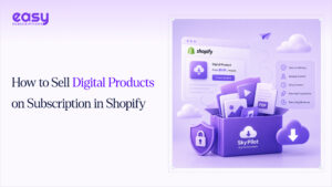 How to Sell Digital Products on Subscription in Shopify