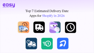 Top 7 Estimated Delivery Date Apps for Shopify in 2026