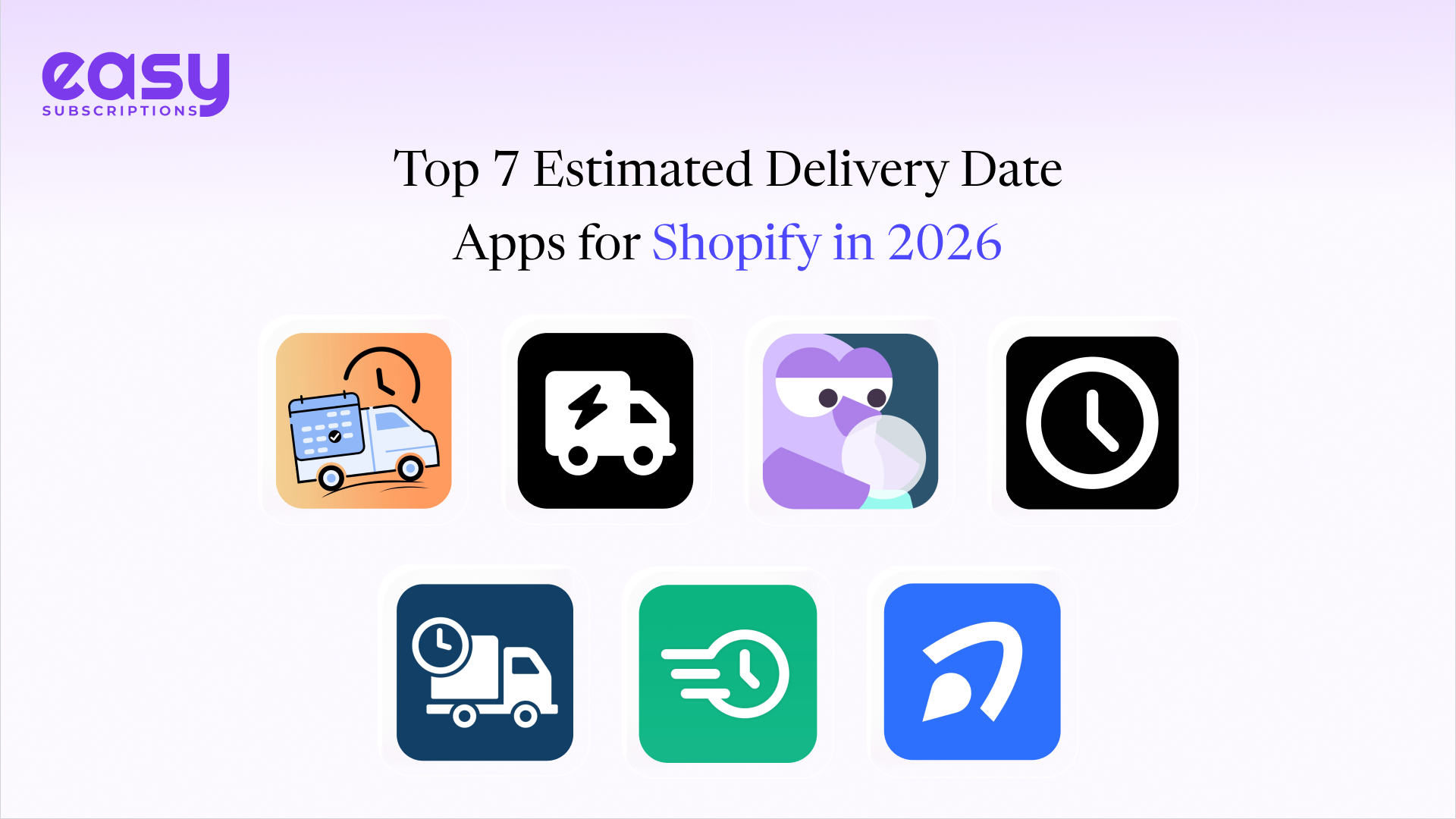 Top 7 Estimated Delivery Date Apps for Shopify in 2026